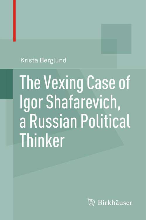 Book cover of The Vexing Case of Igor Shafarevich, a Russian Political Thinker (2012)