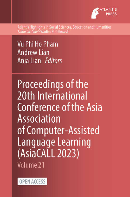 Book cover of Proceedings of the 20th International Conference of the Asia Association of Computer-Assisted Language Learning (2024) (Atlantis Highlights in Social Sciences, Education and Humanities #21)