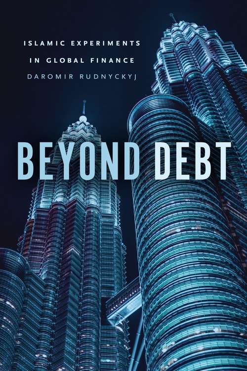 Book cover of Beyond Debt: Islamic Experiments in Global Finance