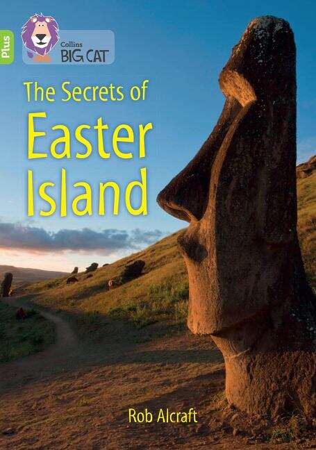 Book cover of Collins Big Cat — The Secrets of Easter Island: Band 11+/Lime Plus (PDF)