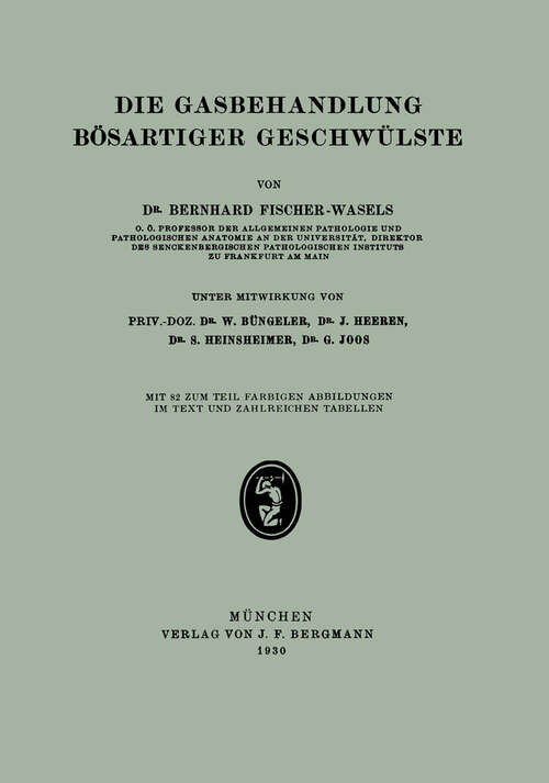 Book cover of Die Gasbehandlung Bösartiger Geschwülste (1930)