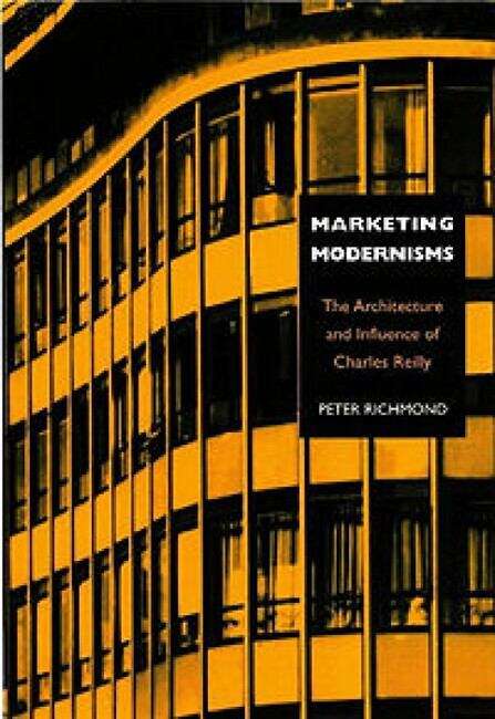 Book cover of Marketing Modernisms: The Architecture and Influence of Charles Reilly
