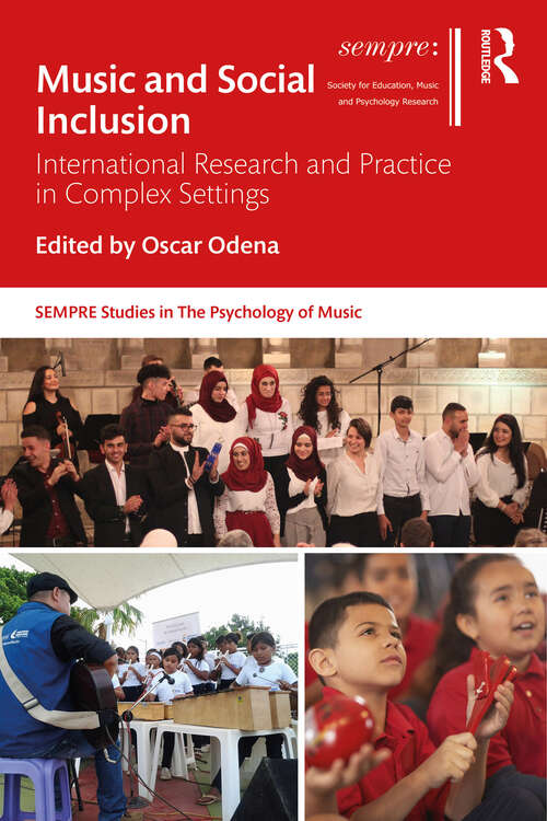 Book cover of Music and Social Inclusion: International Research and Practice in Complex Settings (SEMPRE Studies in The Psychology of Music)