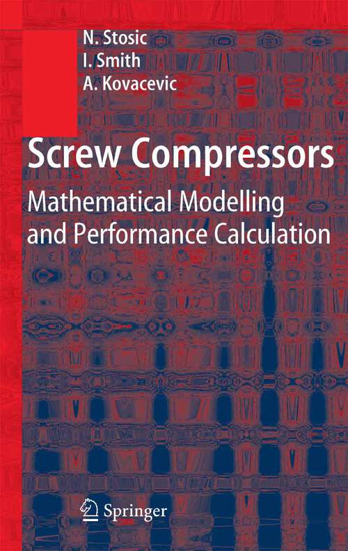 Book cover of Screw Compressors: Mathematical Modelling and Performance Calculation (2005)