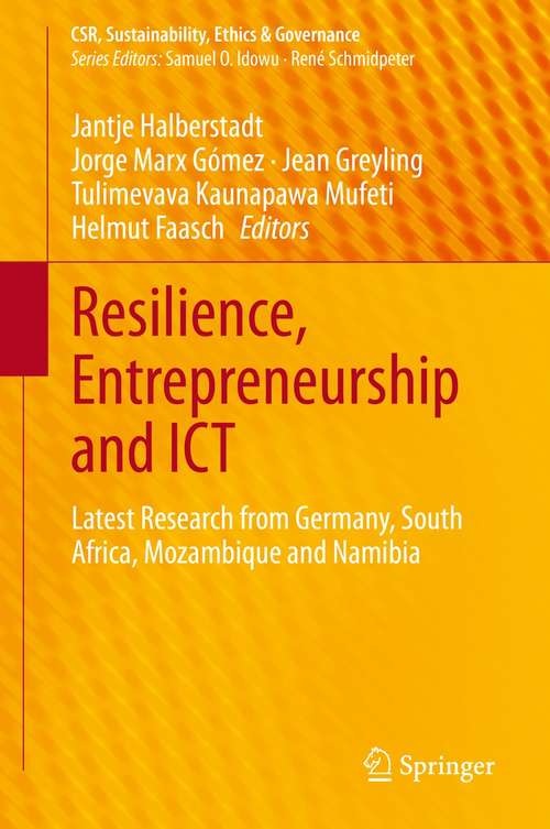 Book cover of Resilience, Entrepreneurship and ICT: Latest Research from Germany, South Africa, Mozambique and Namibia (1st ed. 2021) (CSR, Sustainability, Ethics & Governance)
