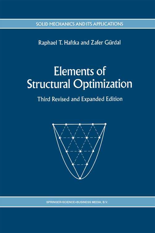 Book cover of Elements of Structural Optimization (3rd ed. 1992) (Solid Mechanics and Its Applications #11)