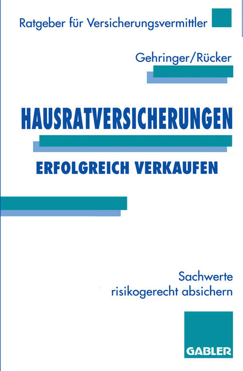 Book cover of Hausratversicherungen erfolgreich verkaufen: Sachwerte risikogerecht absichern (1995) (Ratgeber für Versicherungsvermittler)