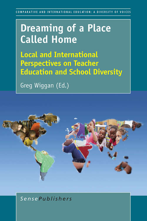 Book cover of Dreaming of a Place Called Home (1st ed. 2016) (Comparative and International Education: A Diversity of Voices)