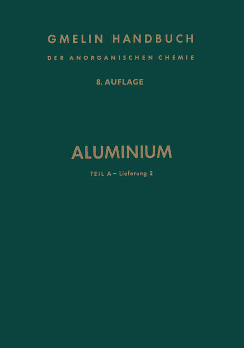 Book cover of Aluminium: Teil A — Lieferung 2: Korrosion des Aluminiums Elektrochemisches Verhalten des Aluminiums (8. Aufl. 1966) (Gmelin Handbook of Inorganic and Organometallic Chemistry - 8th edition: A-l / A / 1 / 2)