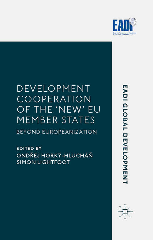 Book cover of Development Cooperation of the ‘New’ EU Member States: Beyond Europeanization (1st ed. 2015) (EADI Global Development Series)