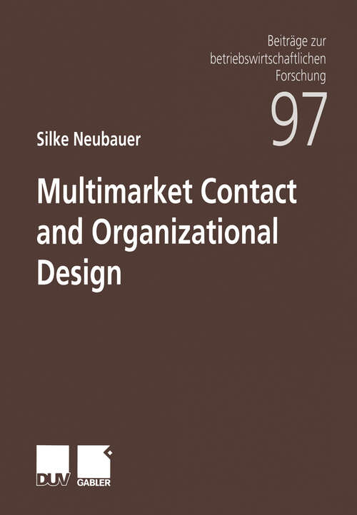 Book cover of Multimarket Contact and Organizational Design (2001) (Beiträge zur betriebswirtschaftlichen Forschung #97)