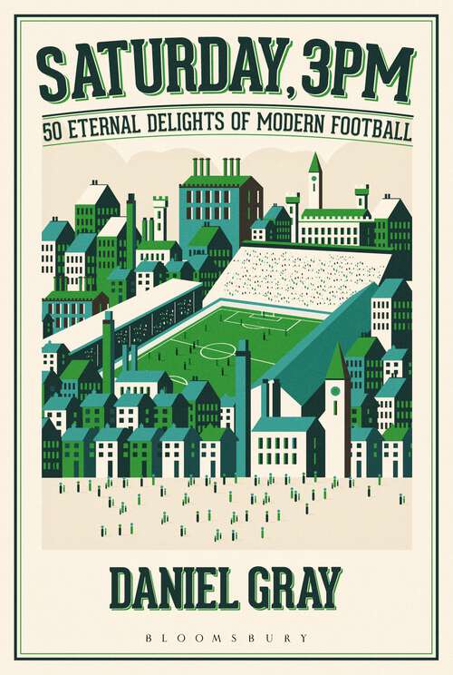 Book cover of Saturday, 3pm: 50 Eternal Delights of Modern Football