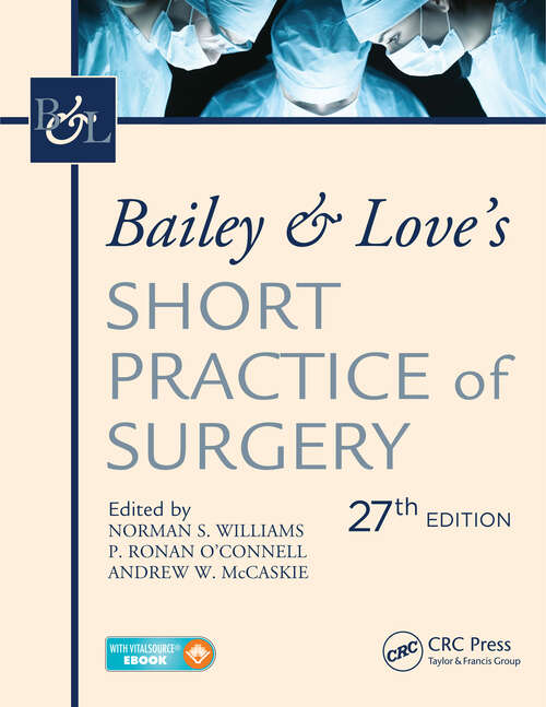 Book cover of Bailey & Love's Short Practice of Surgery, 27th Edition: The Collector’s edition (27)