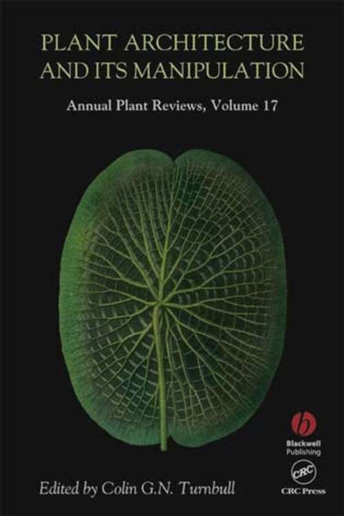 Book cover of Annual Plant Reviews, Plant Architecture and its Manipulation (Volume 17) (Annual Plant Reviews #26)