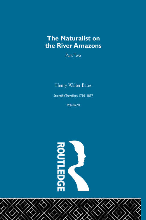 Book cover of The Naturalist on the River Amazons Vol II: Scientific Travellers VI