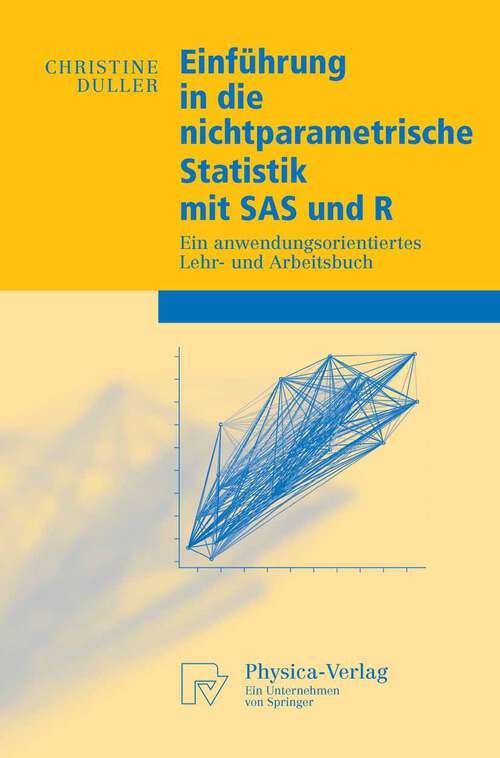 Book cover of Einführung in die nichtparametrische Statistik mit SAS und R: Ein anwendungsorientiertes Lehr- und Arbeitsbuch (2008)