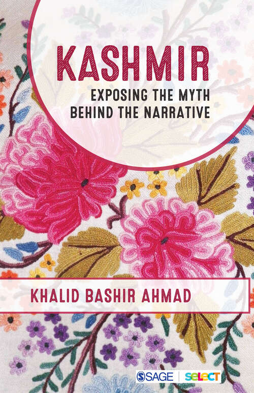 Book cover of Kashmir: Exposing The Myth Behind The Narrative