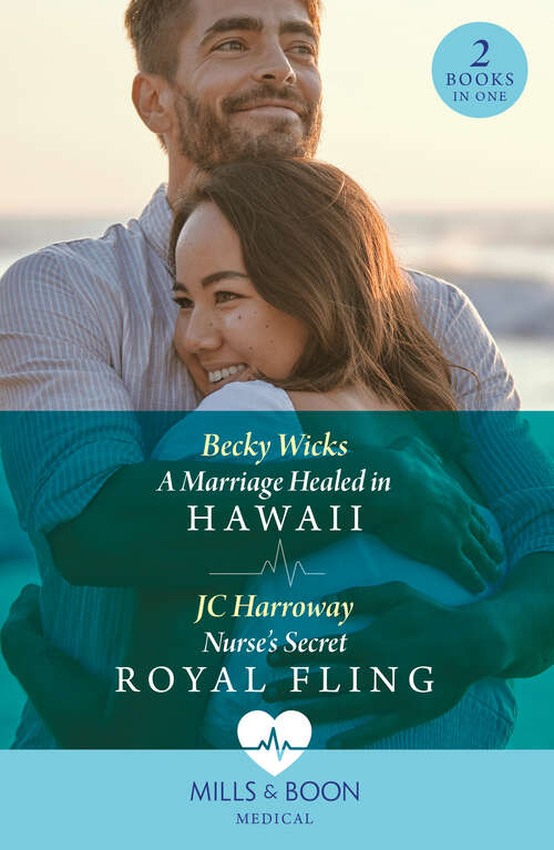 Book cover of A Marriage Healed In Hawaii / Nurse's Secret Royal Fling: A Marriage Healed in Hawaii / Nurse's Secret Royal Fling