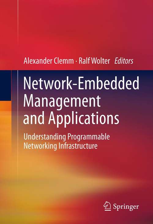 Book cover of Network-Embedded Management and Applications: Understanding Programmable Networking Infrastructure (2013)