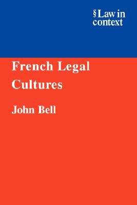 Book cover of French Legal Cultures (PDF) (Law In Context Ser.)