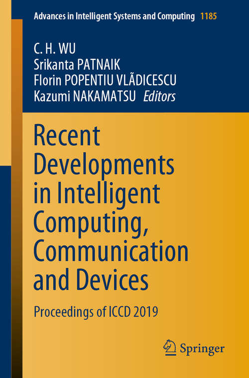 Book cover of Recent Developments in Intelligent Computing, Communication and Devices: Proceedings of ICCD 2019 (1st ed. 2021) (Advances in Intelligent Systems and Computing #1185)