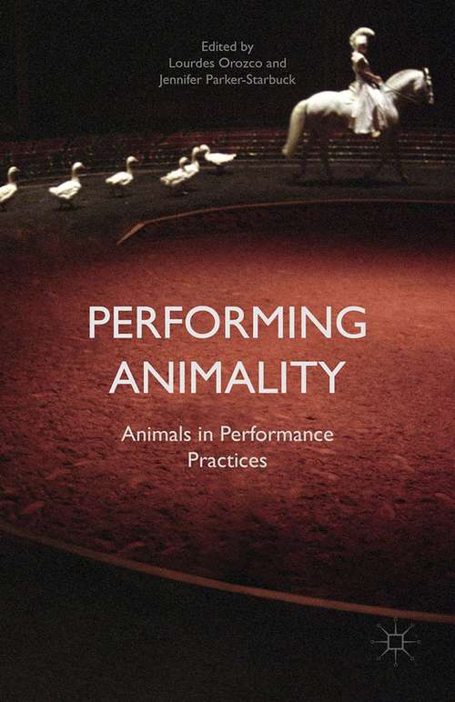 Book cover of Performing Animality: Animals in Performance Practices (2015)