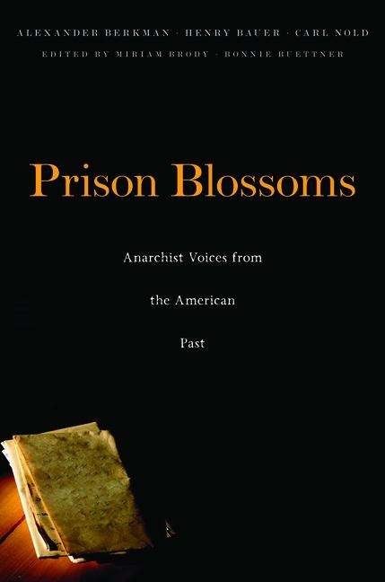 Book cover of Prison Blossoms: Anarchist Voices From The American Past (The John Harvard Library)