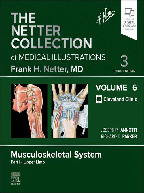 Book cover of The Netter Collection of Medical Illustrations: The Netter Collection of Medical Illustrations: Musculoskeletal System, Volume 6, Part I - Upper Limb E-Book (3) (Netter Green Book Collection)