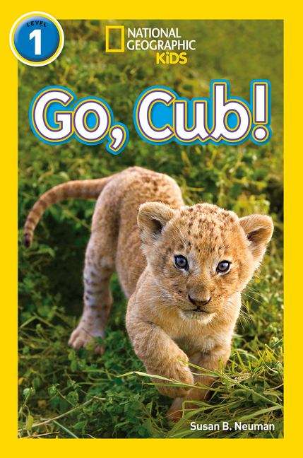 Book cover of Go, Cub!: Level 1 (PDF) (National Geographic Readers Ser.)