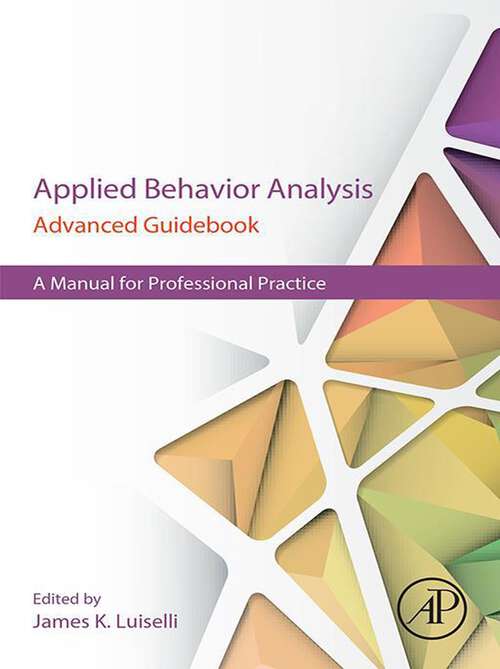 Book cover of Applied Behavior Analysis Advanced Guidebook: A Manual for Professional Practice