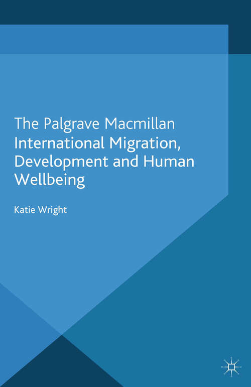 Book cover of International Migration, Development and Human Wellbeing (2012) (Rethinking International Development series)