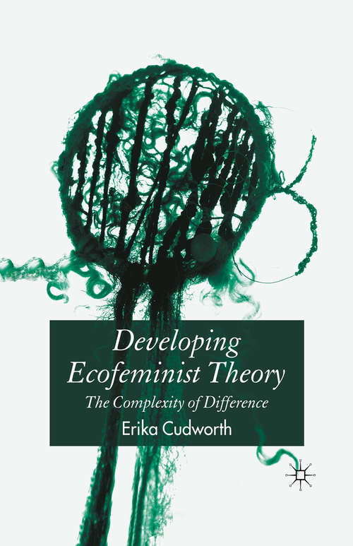 Book cover of Developing Ecofeminist Theory: The Complexity of Difference (2005)