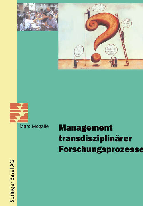 Book cover of Management transdisziplinärer Forschungsprozesse (2001) (Schwerpunktprogramm Umwelt   Programme Prioritaire Environnement   Priority Programme Environment)