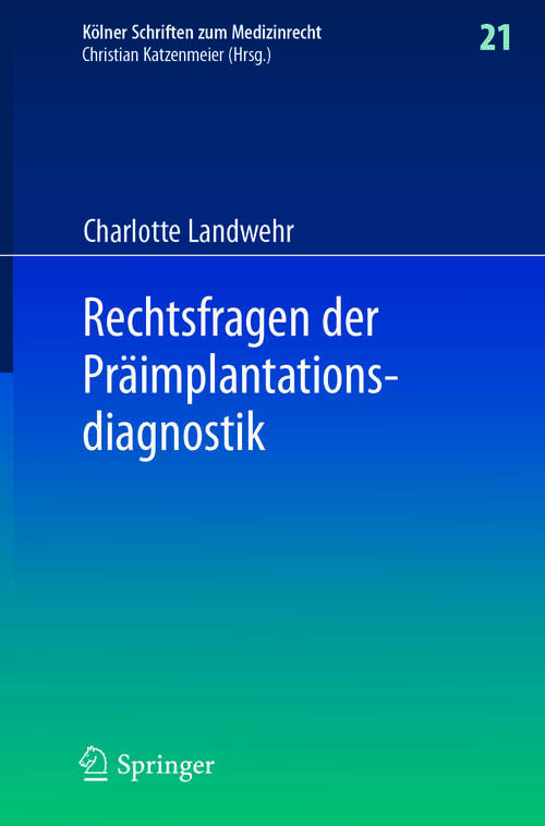 Book cover of Rechtsfragen der Präimplantationsdiagnostik (Kölner Schriften zum Medizinrecht #21)