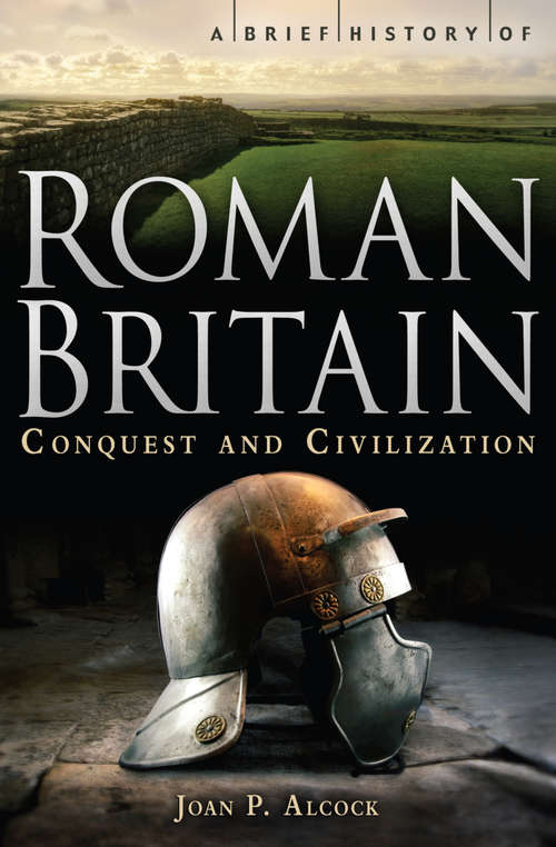Book cover of A Brief History of Roman Britain (Brief Histories)
