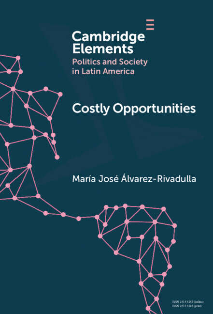 Book cover of Costly Opportunities: Social Mobility in Segregated Societies (Elements in Politics and Society in Latin America)