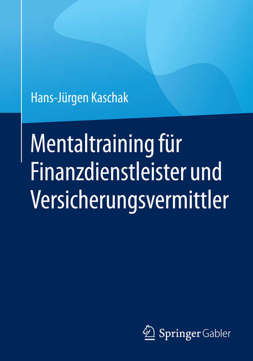 Book cover of Mentaltraining für Finanzdienstleister und Versicherungsvermittler (1. Aufl. 2015)