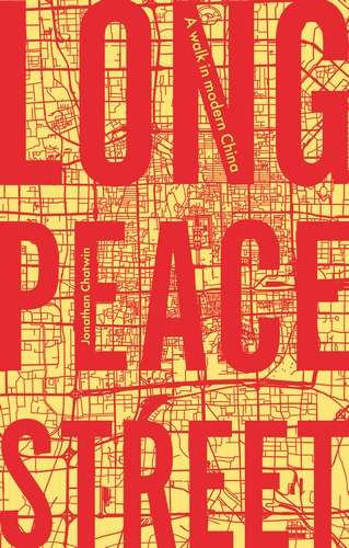 Book cover of Long Peace Street: A walk in modern China