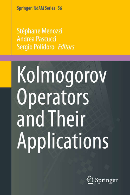 Book cover of Kolmogorov Operators and Their Applications (2024) (Springer INdAM Series #56)