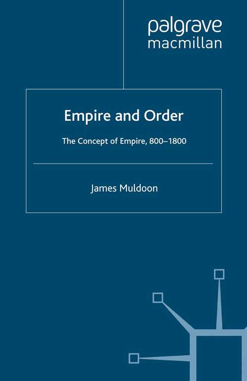Book cover of Empire and Order: The Concept of Empire, 800–1800 (1999) (Studies in Modern History)