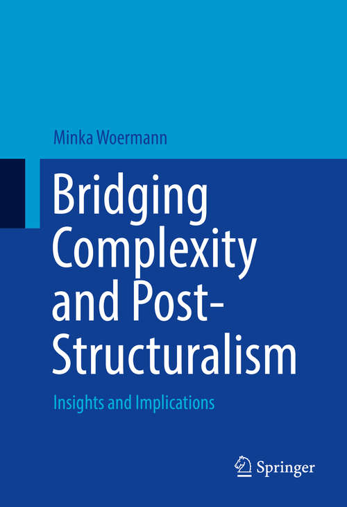 Book cover of Bridging Complexity and Post-Structuralism: Insights and Implications (1st ed. 2016)