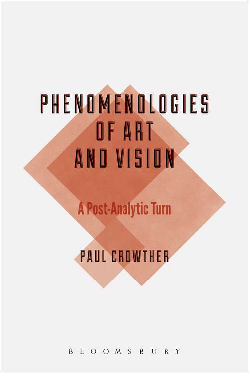 Book cover of Phenomenologies of Art and Vision: A Post-Analytic Turn (Bloomsbury Studies in Philosophy)