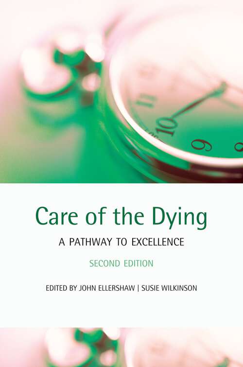 Book cover of Care of the Dying: A pathway to excellence