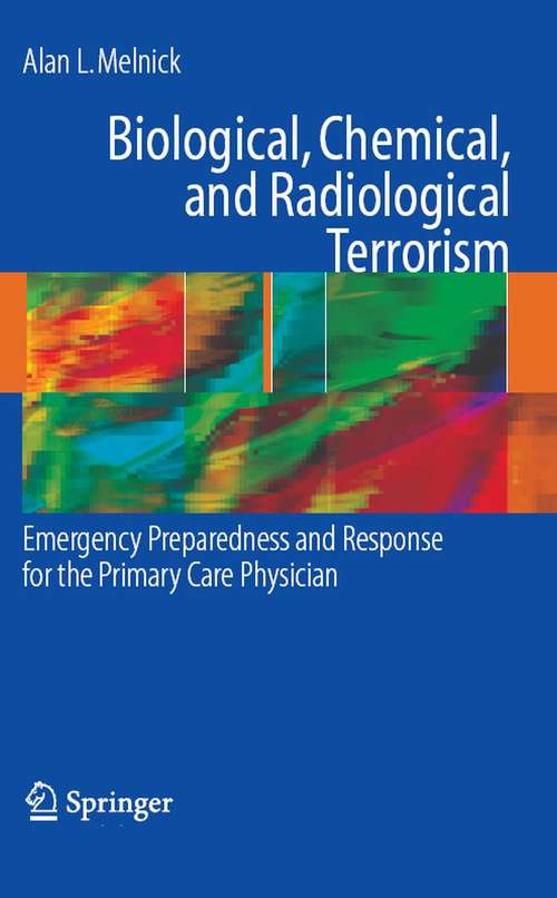 Book cover of Biological, Chemical, and Radiological Terrorism: Emergency Preparedness and Response for the Primary Care Physician (2008)