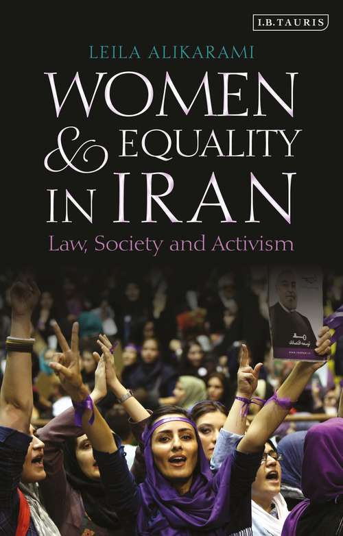 Book cover of Women and Equality in Iran: Law, Society and Activism (International Library of Iranian Studies)