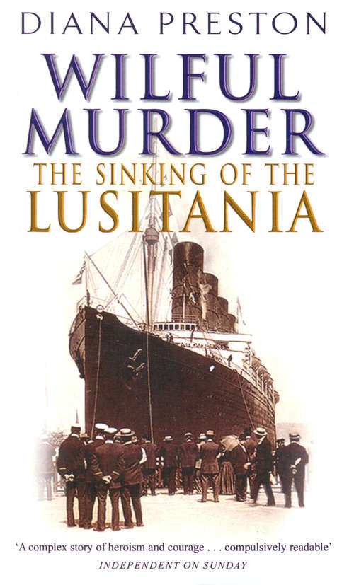 Book cover of Wilful Murder: The Sinking Of The Lusitania
