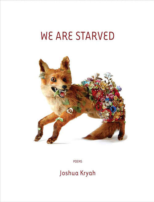 Book cover of We are Starved (Mountain West Poetry Series)