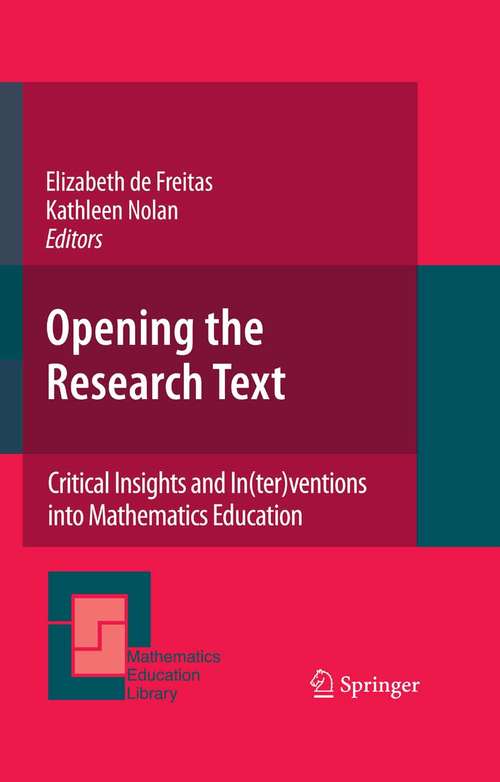 Book cover of Opening the Research Text: Critical Insights and In(ter)ventions into Mathematics Education (2008) (Mathematics Education Library #46)