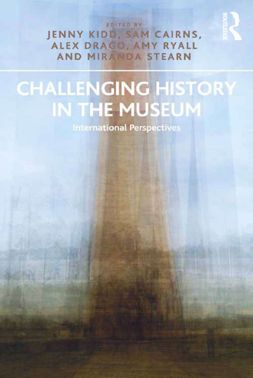 Book cover of Challenging History in the Museum: International Perspectives