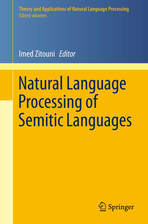 Book cover of Natural Language Processing of Semitic Languages (2014) (Theory and Applications of Natural Language Processing)